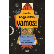 Pronto, foguete, vamos!