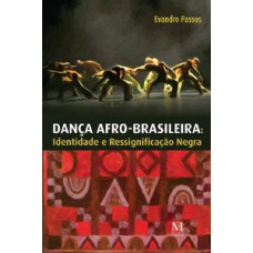 Dança afro-brasileira – Identidade e ressignificação negra