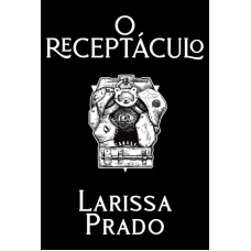 O Receptáculo - Vol. 04