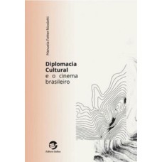 Diplomacia cultural e o cinema brasileiro