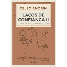 Laços de Confiança ll: O Brasil e a outra América Latina - 1ª edição 2024