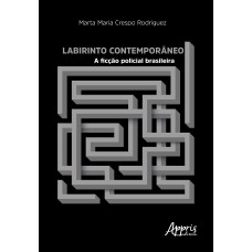 Labirinto contemporâneo: a ficção policial brasileira
