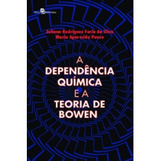 A dependência química e a teoria de Bowen