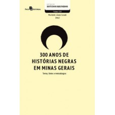 300 anos de histórias negras em Minas Gerais