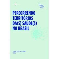 Percorrendo territórios da(s) saúde(s) no Brasil