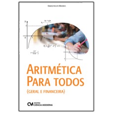Aritmética para Todos - Geral e Financeira