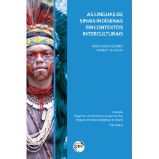 As línguas de sinais Indígenas em contextos interculturais coleção registros de estudos e pesquisas das línguas de sinais Indígenas no Brasil volume 2