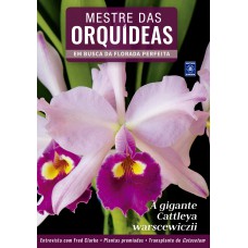 Mestre das Orquídeas - Volume 8: A gigante Cattleya warscewiczii