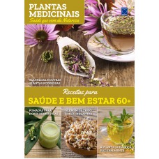 Plantas Medicinais Volume 9: Saúde e Bem Estar 60+
