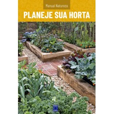 Manual Natureza - Volume 7: Planeje sua Horta