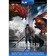 Super Detonado Dicas e Segredos - Final Fantasy XVI - Livro 2
