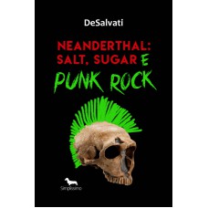 Neanderthal: Salt, Sugar e Punk Rock