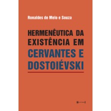 Hermenêutica da existência em Cervantes e Dostoiévski