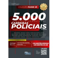 Passe Já - 5.000 Questões Comentadas para Carreiras Policiais
