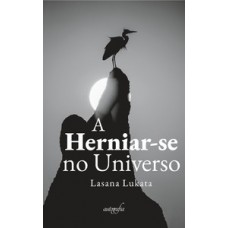 A herniar-se no universo