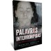Palavras Interrompidas