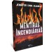Mentiras incendiárias