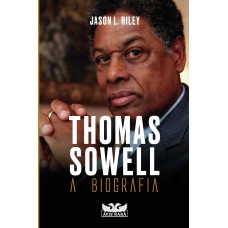 Thomas Sowell – A biografia