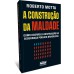 A construção da maldade - Como ocorreu a destruição da segurança pública brasileira