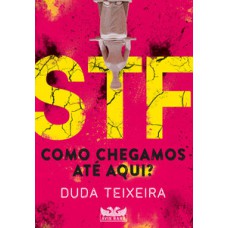 STF – Como chegamos até aqui?