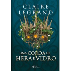 Uma coroa de hera e vidro - Romantasy