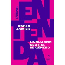 Coleção Entenda - Linguagem Neutra de Gênero - 1ª Edição 2021