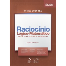 Série Provas Concursos-Raciocínio Lógico-Matemático Concursos Púb-Teoria e Prática- 1ª Edição 2023