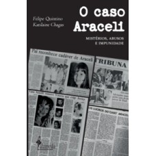 O caso Araceli - Mistérios, abusos e impunidade
