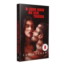 O lado bom de ser traída – O livro que inspirou o filme da Netflix