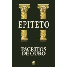 Escritos de Ouro - Epicteto