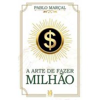 A arte de fazer milhão