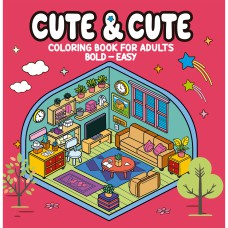 Cute & Cute Coloring Book for Adults - Bold Easy - Livro de Colorir Adulto