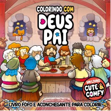 Colorindo com Deus Pai - Um Livro Cute & Comfy - Livro de Colorir Adulto