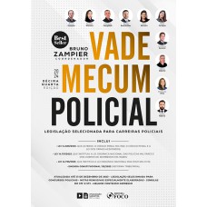 Vade Mecum Policial - Legislação Selecionada Para Carreiras Policiais - 14 ª Ed - 2024