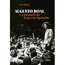 Augusto Boal e a formação do Teatro do Oprimido