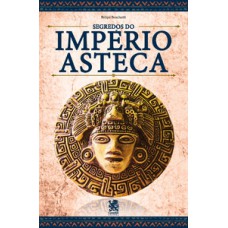 Segredos do Império Asteca