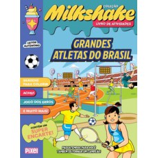 Coleção Milkshake - Grandes atletas do Brasil
