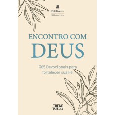 Encontro com Deus - 365 devocionais para fortalecer sua fé