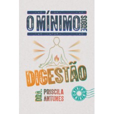 O mínimo sobre digestão