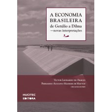 A economia brasileira de Getúlio a Dilma