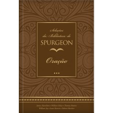 Seleções da Biblioteca de Spurgeon - Oração