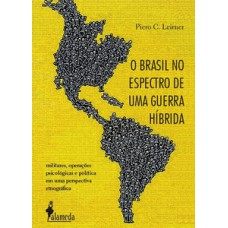 O Brasil no espectro de uma guerra híbrida