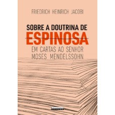 Sobre a doutrina de Espinosa em cartas ao senhor Moses Mendelssohn