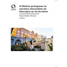 A História portuguesa na narrativa oitocentista de Herculano ao fin-de-siècle