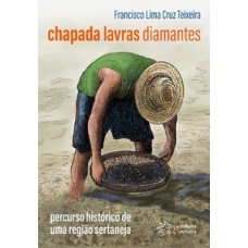 Chapada, Lavras e Diamantes: percurso histórico de uma região sertaneja