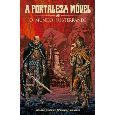 A Fortaleza Móvel e o Mundo Subterrâneo