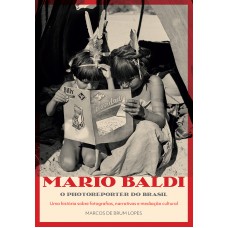 Mario Baldi, o photoreporter do Brasil