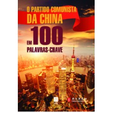 O partido comunista da China em 100 palavras-chave