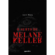 O surto de Melane Keller