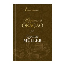 Respostas à oração - Experiencias de George Müller com Deus